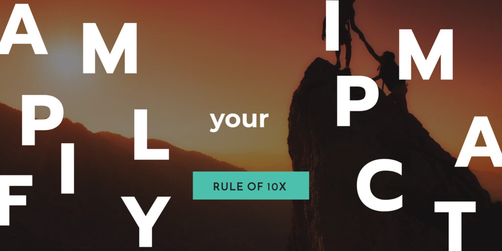 the Rule of 10X